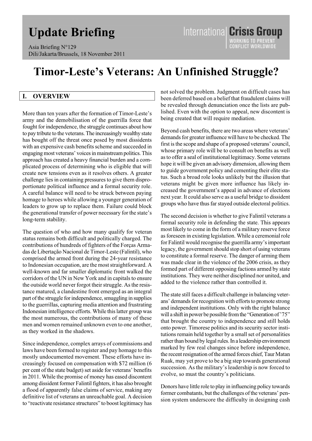 Update Briefing Asia Briefing N°129 Dili/Jakarta/Brussels, 18 November 2011 Timor-Leste’S Veterans: an Unfinished Struggle?