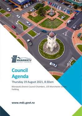 Council Agenda Thursday 19 August 2021, 8:30Am Manawatū District Council Chambers, 135 Manchester Street, Feilding