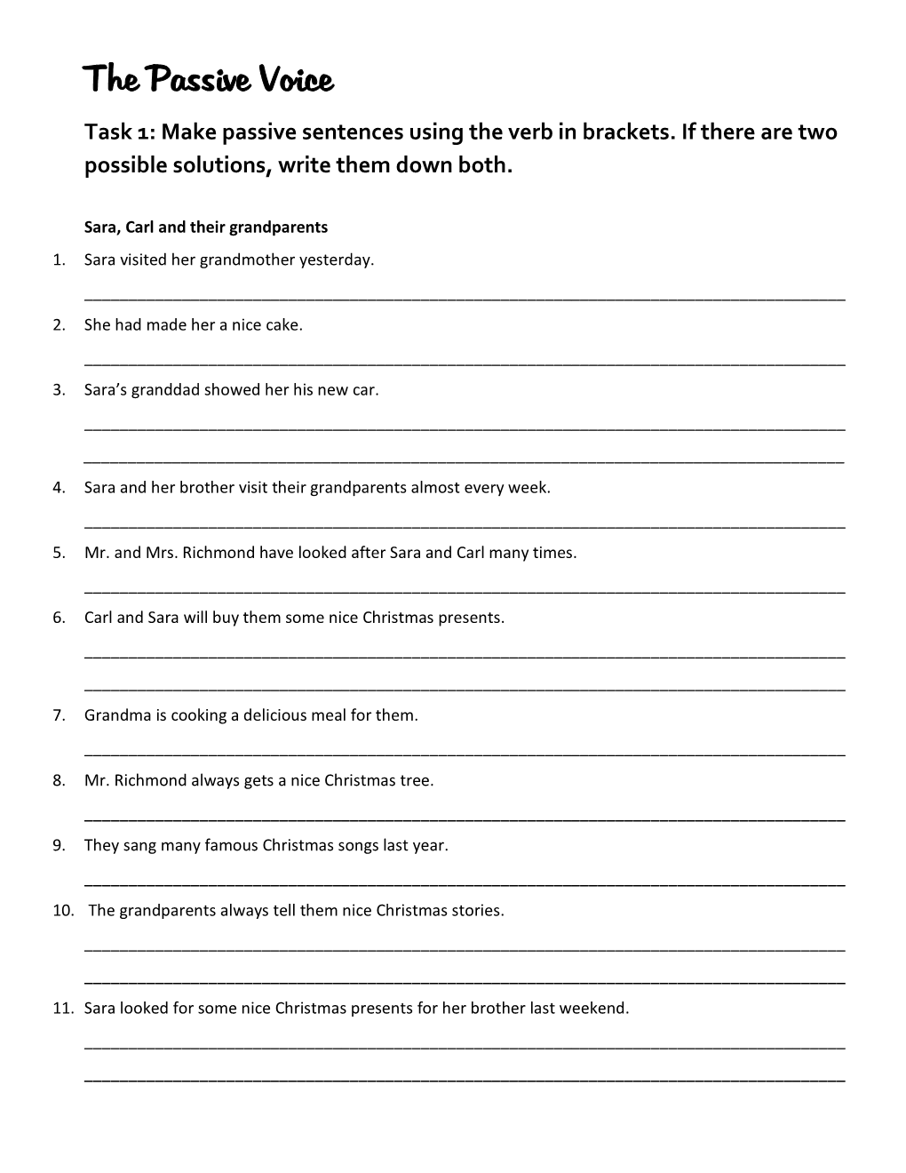 The Passive Voice Task 1: Make Passive Sentences Using the Verb in ...