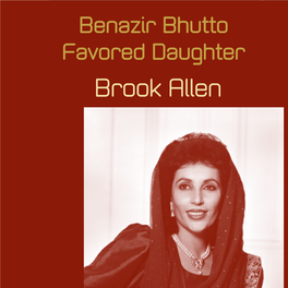 Benazir Bhutto Favored Daughter by Brook Allen