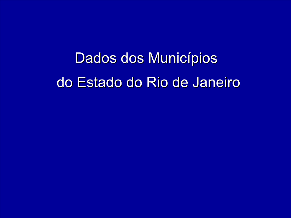 Dados Dos Municípios Do Estado Do Rio De Janeiro