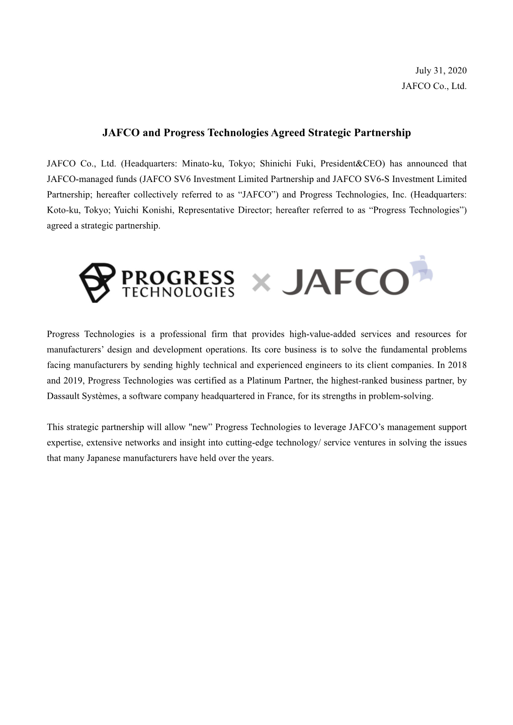 Jul 31, 2020 News Investment JAFCO and Progress Technologies Agreed