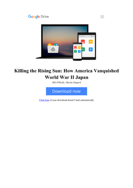 Killing the Rising Sun: How America Vanquished World War II Japan Bill O'reilly, Martin Dugard