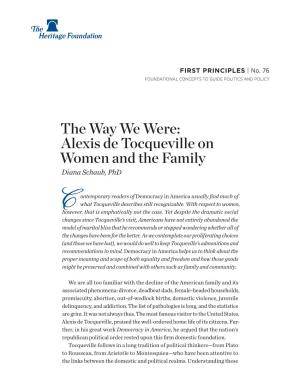 The Way We Were: Alexis De Tocqueville on Women and the Family Diana Schaub, Phd