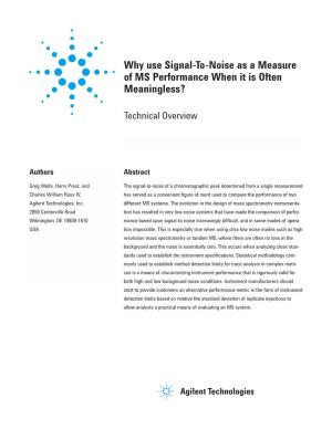 Why Use Signal-To-Noise As a Measure of MS Performance When It Is Often Meaningless?