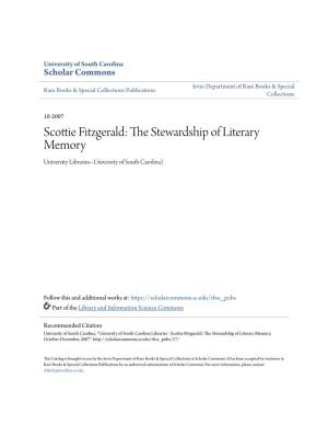 Scottie Fitzgerald: the Ts Ewardship of Literary Memory University Libraries--University of South Carolina)
