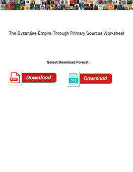 The Byzantine Empire Through Primary Sources Worksheet