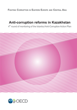 Anti-Corruption Reforms in Kazakhstan 4Th Round of Monitoring of the Istanbul Anti-Corruption Action Plan