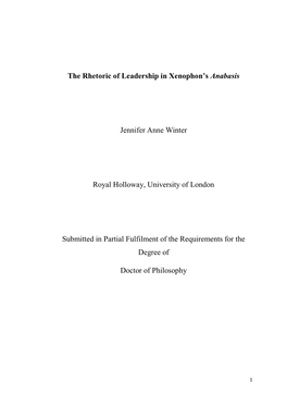 The Rhetoric of Leadership in Xenophon's Anabasis Jennifer Anne Winter Royal Holloway, University of London Submitted in Parti