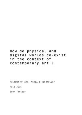 How Do Physical and Digital Worlds Co-Exist in the Context of Contemporary Art ?