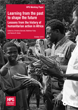 Learning from the Past to Shape the Future Lessons from the History of Humanitarian Action in Africa
