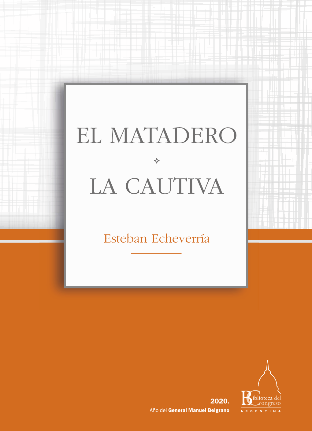 El Matadero Y La Cautiva