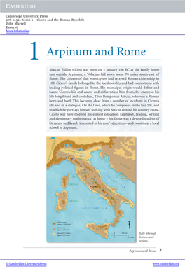 1 Arpinum and Rome Marcus Tullius Cicero Was Born on 3 January 106 BC at the Family Home Just Outside Arpinum, a Volscian Hill Town Some 70 Miles South-East of Rome