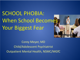 School Phobia “I Ain't Afraid of No School”