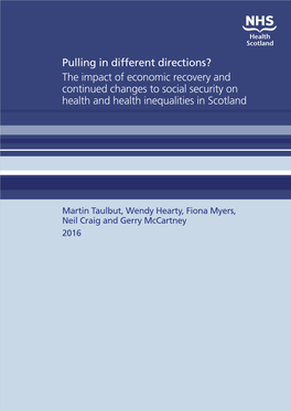 Pulling in Different Directions? the Impact of Economic Recovery and Continued Changes to Social Security on Health and Health Inequalities in Scotland