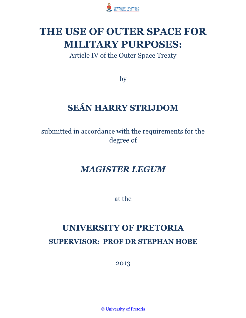 THE USE of OUTER SPACE for MILITARY PURPOSES: Article IV of the Outer Space Treaty