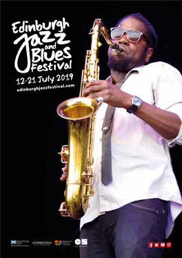 12-21 July 2019 Edinburghjazzfestival.Com an INVITATION PLEASE JOIN US for OUR TEN DAY PARTY in EDINBURGH THIS JULY