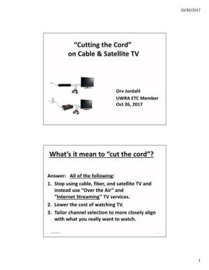 On Cable & Satellite TV What's It Mean to “Cut the Cord”?
