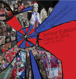 The Playwickian Senior Edition Class of 2016 June 15, 2016 Principal’S Farewell to Class of 2016