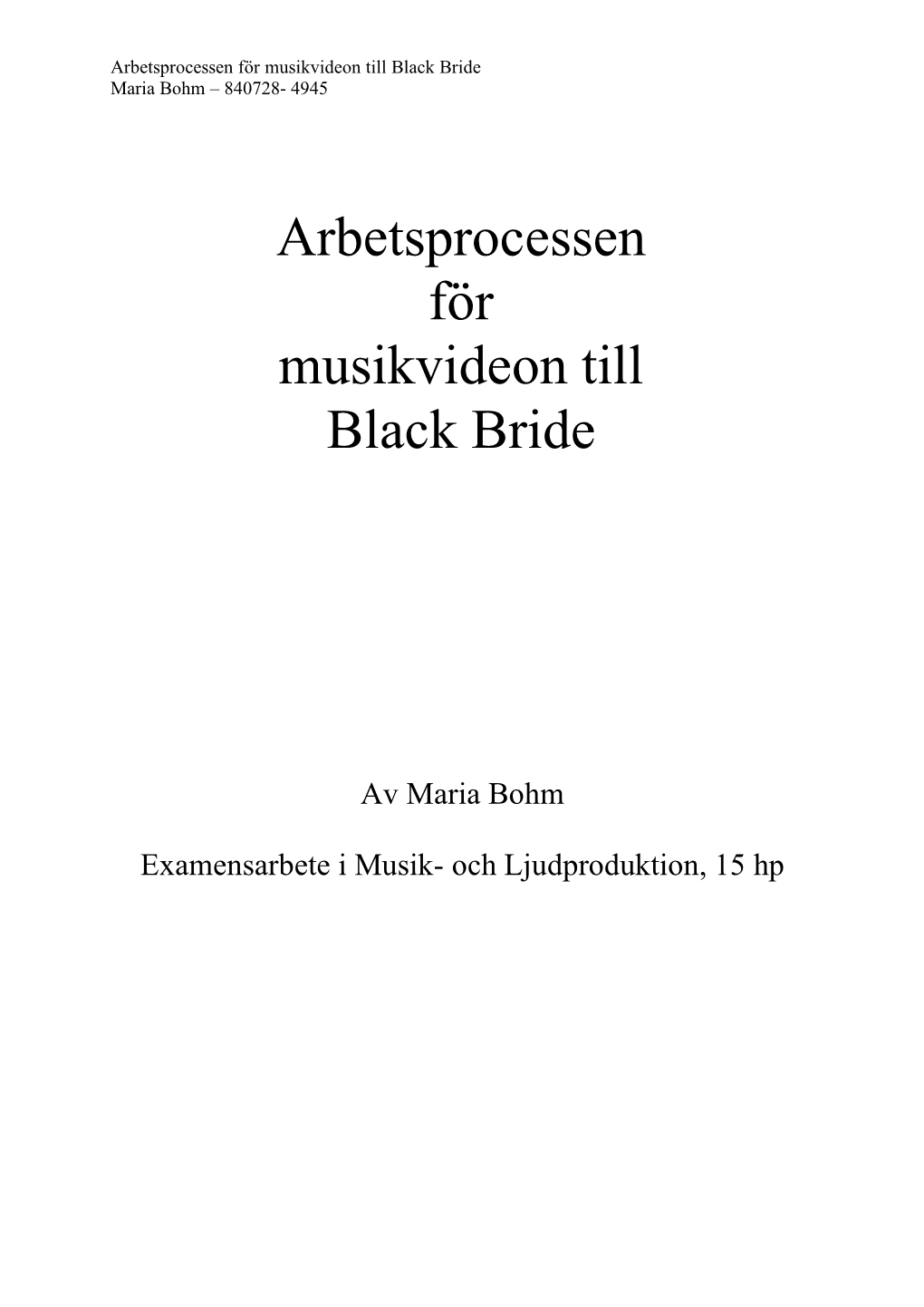 Arbetsprocessen För Musikvideon Till Black Bride Maria Bohm – 840728- 4945