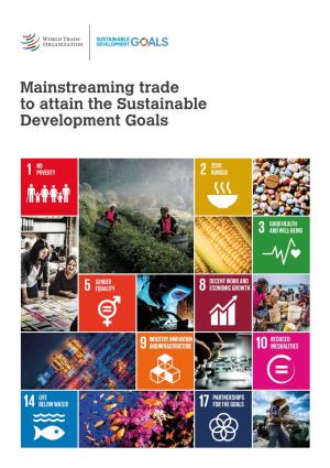 Mainstreaming Trade to Attain the Sustainable Development Goals