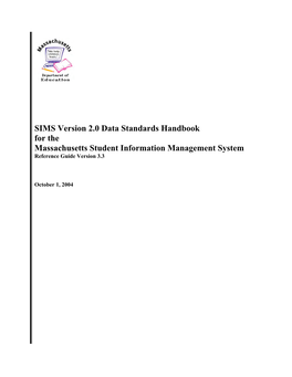 SIMS Version 2.0 Data Standards Handbook for the Massachusetts Student Information Management System Reference Guide Version 3.3