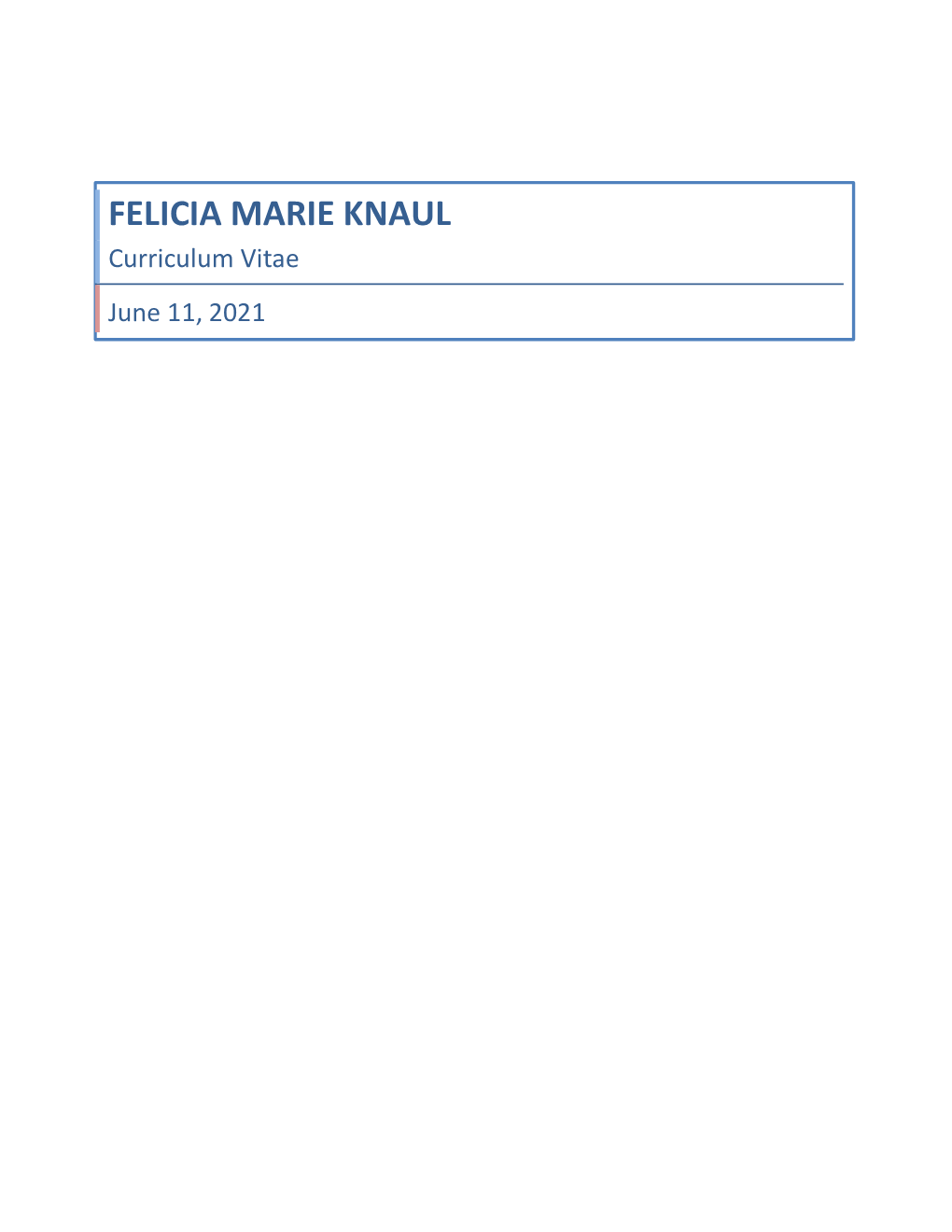 FELICIA MARIE KNAUL Curriculum Vitae June 11, 2021 INDEX