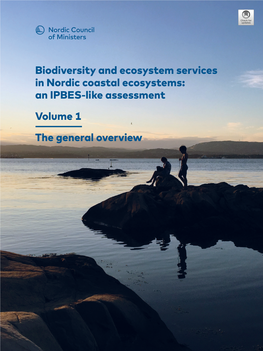 Biodiversity and Ecosystem Services in Nordic Coastal Ecosystems: an IPBES-Like Assessment Volume 1 the General Overview