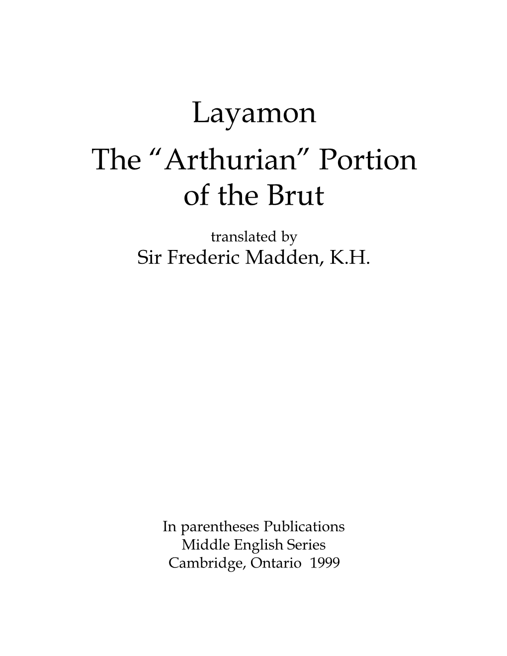 Layamon the “Arthurian” Portion of the Brut