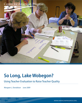So Long, Lake Wobegon? Using Teacher Evaluation to Raise Teacher Quality