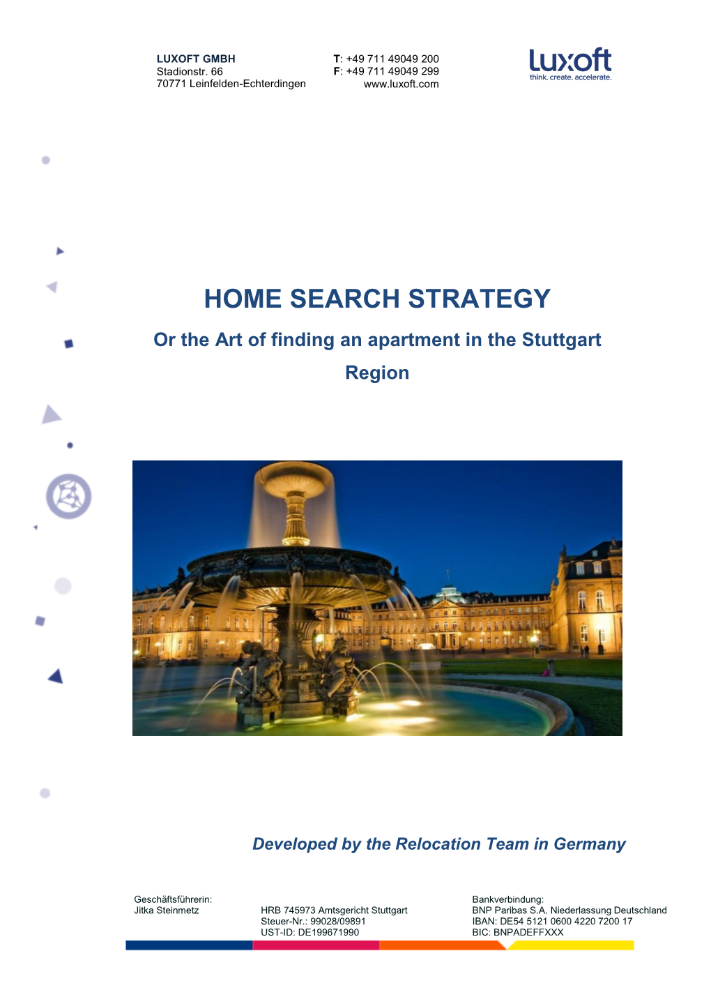 HOME SEARCH STRATEGY Or the Art of Finding an Apartment in the Stuttgart Region