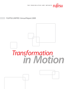 FUJITSU LIMITED Annual Report 2009 FUJITSU LIMITED Annual Report FUJITSU LIMITED Annual Report 2009 Anywhere, Fujitsu