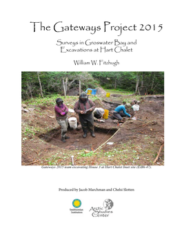 The Gateways Project 2015 Surveys in Groswater Bay and Excavations at Hart Chalet