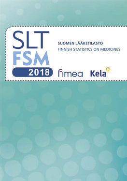 SUOMEN LÄÄKETILASTO S LT FINNISH STATISTICS on MEDICINES FSM 8 Keskeisiä Lukuja Lääkkeiden Myynnistä Ja Lääkekorvauksista Vuonna 2018