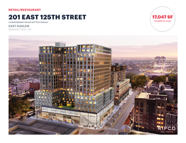 201 EAST 125TH STREET 17,047 SF Available for Lease Located Between Second and Third Avenues EAST HARLEM MANHATTAN | NY