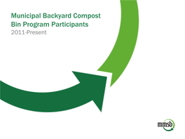 Municipal Backyard Compost Bin Program Participants 2011-Present 2018