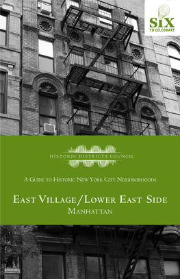 East Village/Lower East Side Manhattan the Historic Districts Council Is New York’S Citywide Advocate for Historic Buildings and Neighborhoods