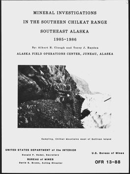 Mineral Investigations in the Southern Chilkat Range Southeast Alaska 1985-1986 Ofr 13-88