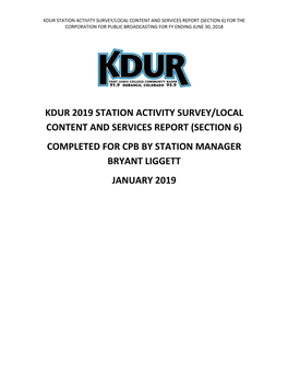 Kdur 2019 Station Activity Survey/Local Content and Services Report (Section 6) Completed for Cpb by Station Manager Bryant Liggett January 2019