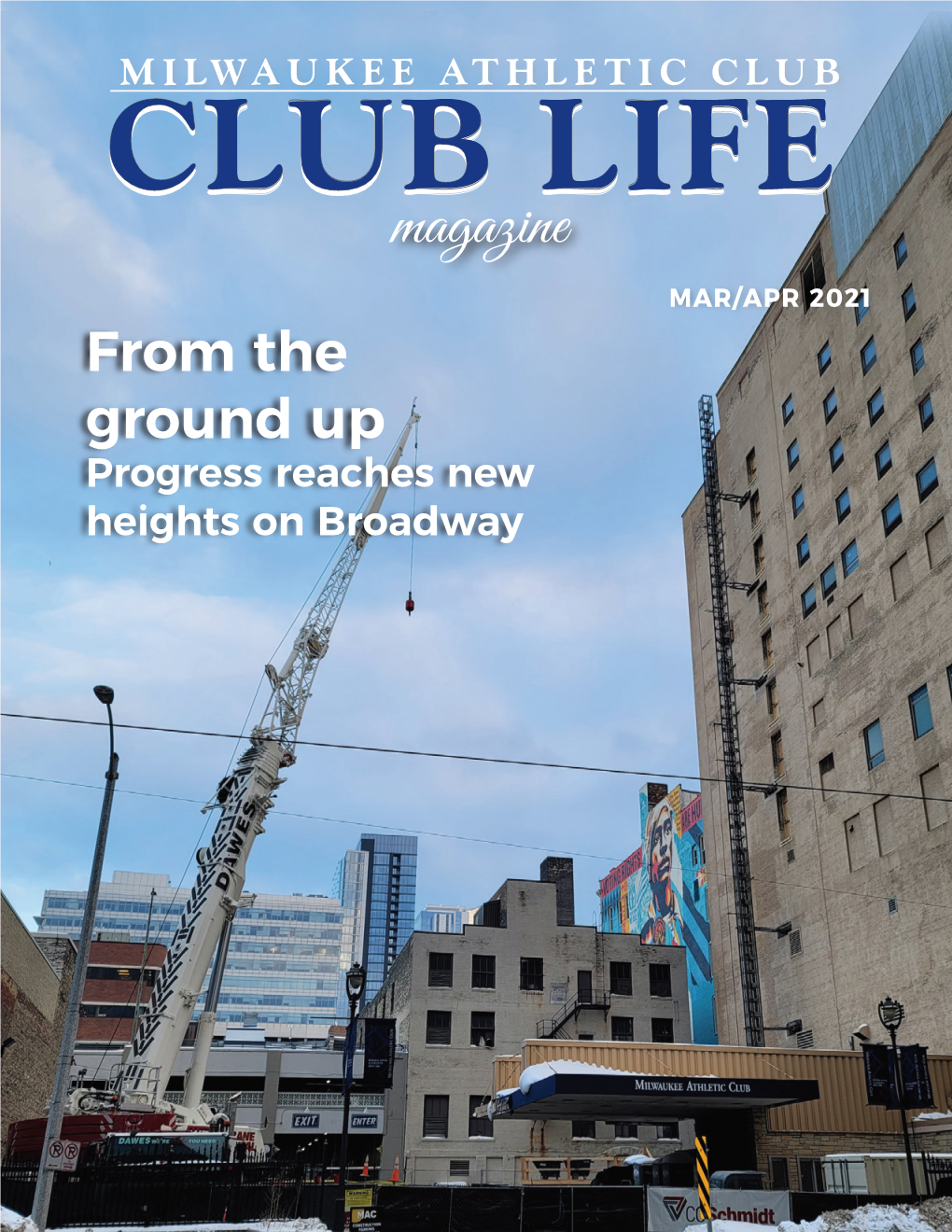 Magazine Mar/APR 2021 from the Ground up Progress Reaches New Heights on Broadway MAR/APRMAC 2021 DIRECTORY Board of Directors A