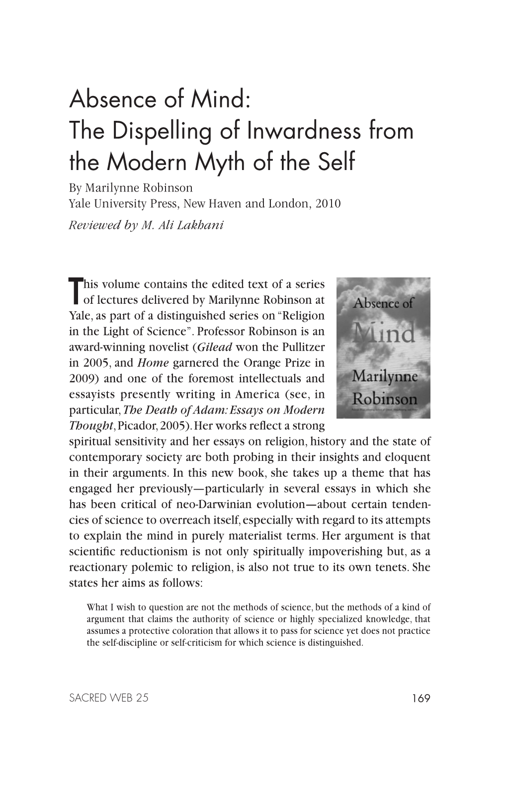 The Dispelling of Inwardness from the Modern Myth of the Self by Marilynne Robinson Yale University Press, New Haven and London, 2010 Reviewed by M