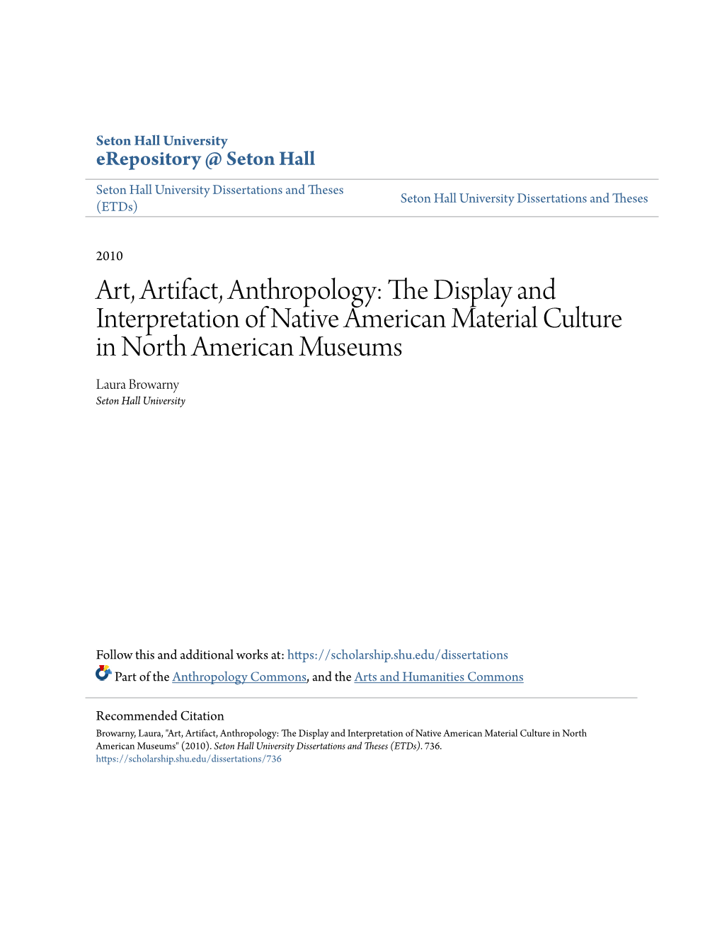 Art, Artifact, Anthropology: the Display and Interpretation of Native American Material Culture in North American Museums Laura Browarny Seton Hall University