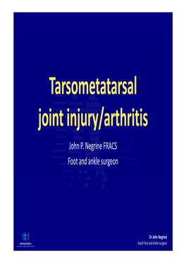 Tarsometatarsal Joint Injury/Arthritis John P