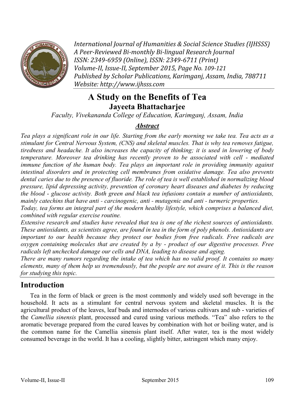 A Study on the Benefits of Tea Jayeeta Bhattacharjee Faculty, Vivekananda College of Education, Karimganj, Assam, India