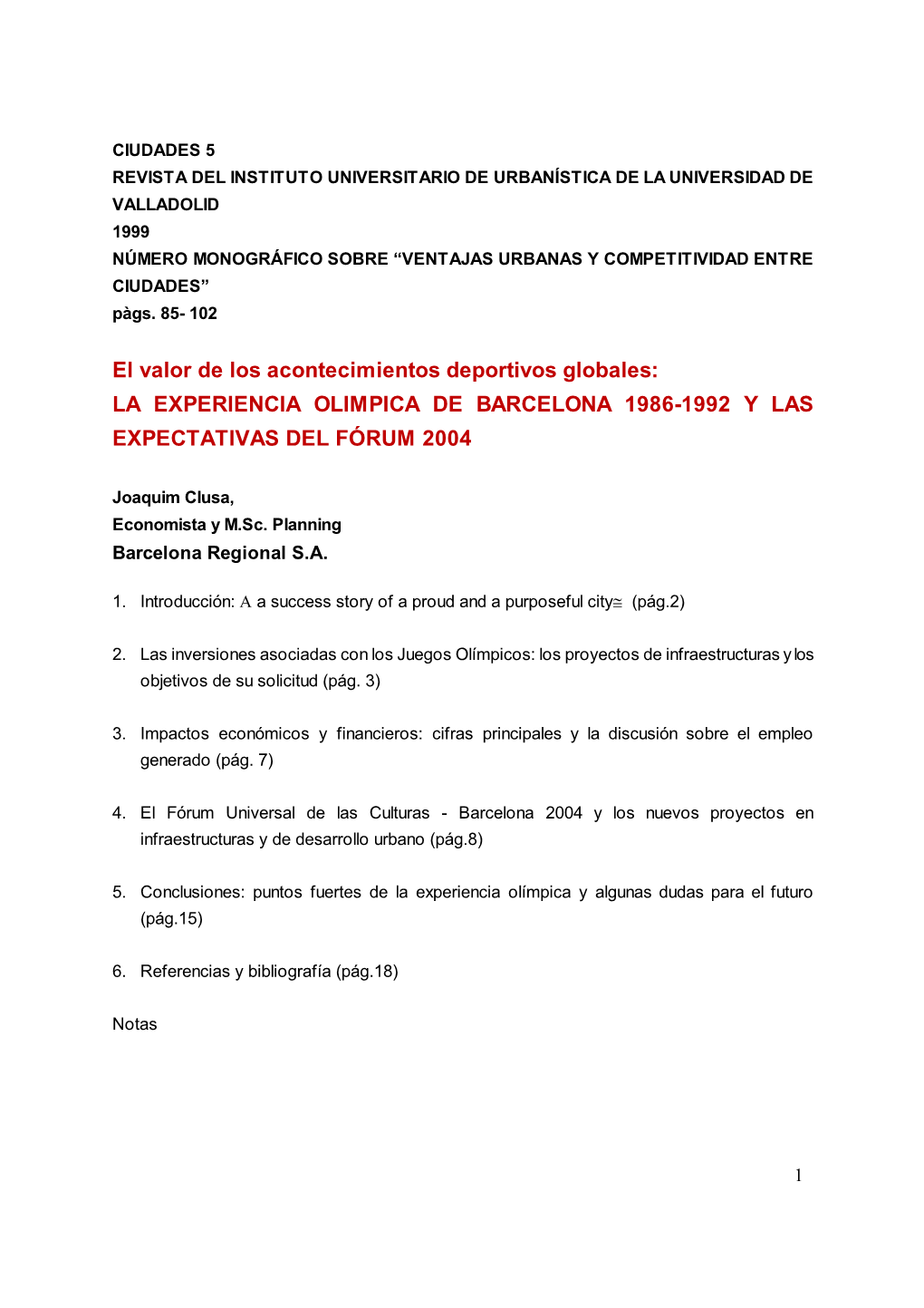 El Valor De Los Acontecimientos Deportivos Globales: LA EXPERIENCIA OLIMPICA DE BARCELONA 1986-1992 Y LAS EXPECTATIVAS DEL FÓRUM 2004