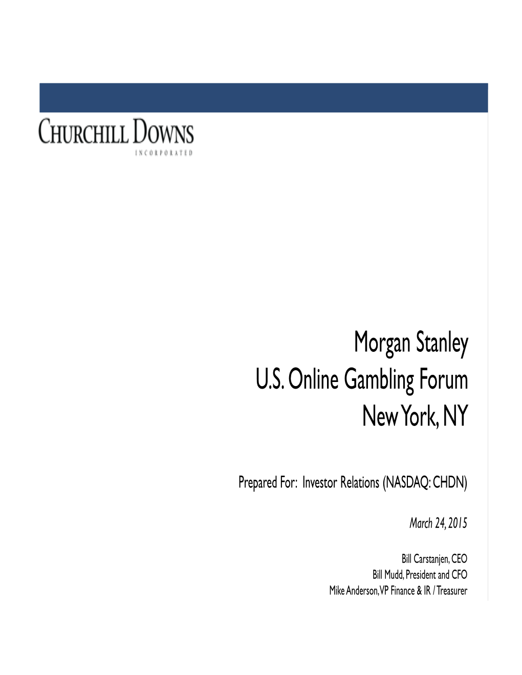 Morgan Stanley U.S. Online Gambling Forum New York, NY