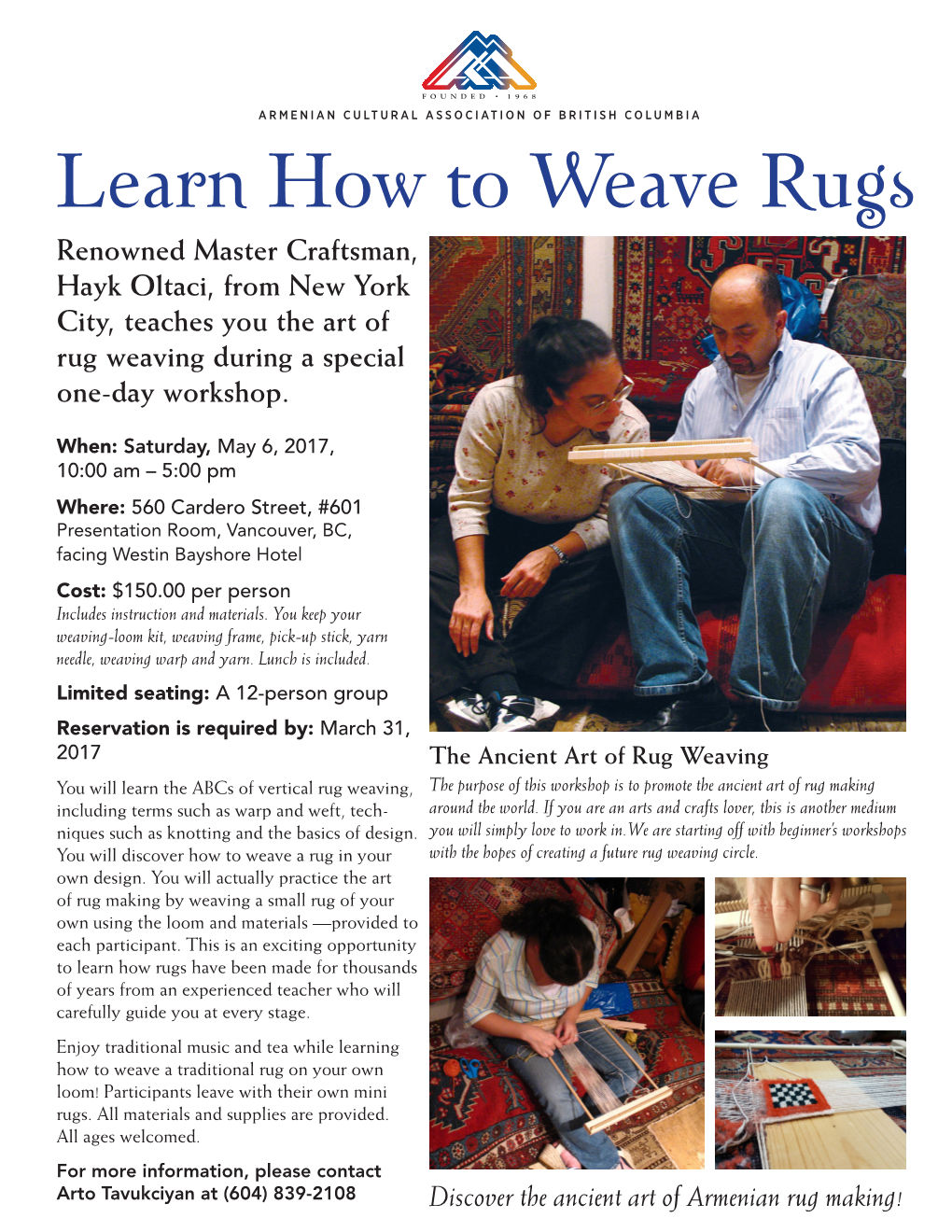 Learn How to Weave Rugs Renowned Master ­Craftsman, Hayk Oltaci, from New York City, ­Teaches You the Art of Rug Weaving During a Special One-Day Workshop