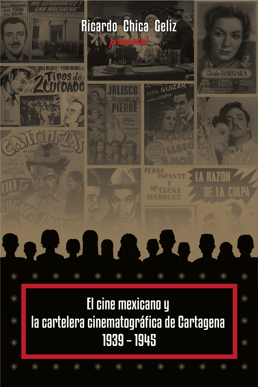 El Cine Mexicano Y La Cartelera Cinematográfica De Cartagena 1939 – 1945