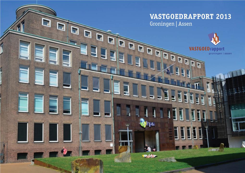 VASTGOEDRAPPORT 2013 Groningen | Assen Voorwoord