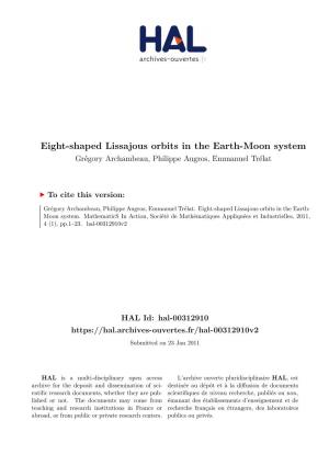 Eight-Shaped Lissajous Orbits in the Earth-Moon System Grégory Archambeau, Philippe Augros, Emmanuel Trélat